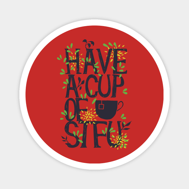 have a cup of tea stfu Magnet by Designsforall
